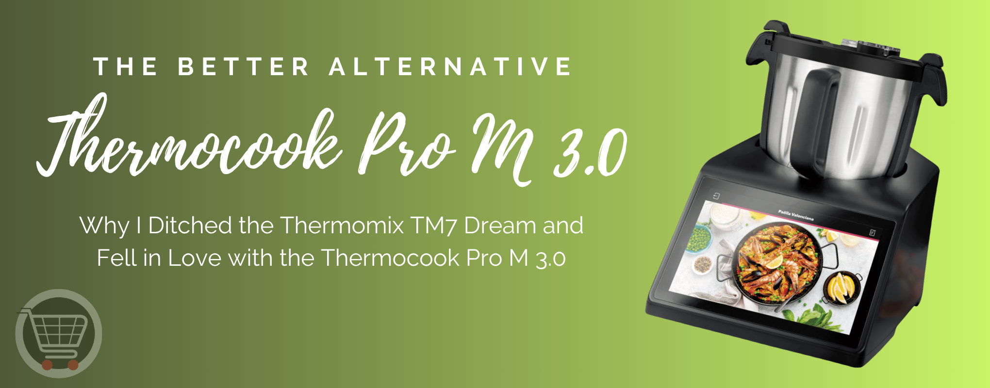 Why I Ditched the TM7 Dream and Fell in Love with the Thermocook Pro M 3.0